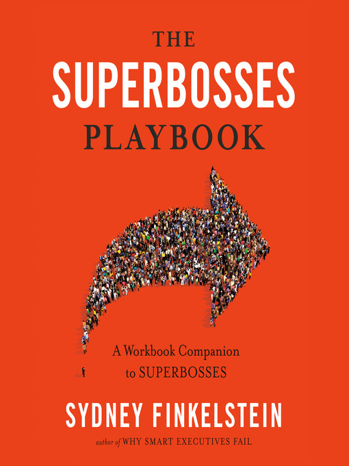 Title details for The Superbosses Playbook by Sydney Finkelstein - Available